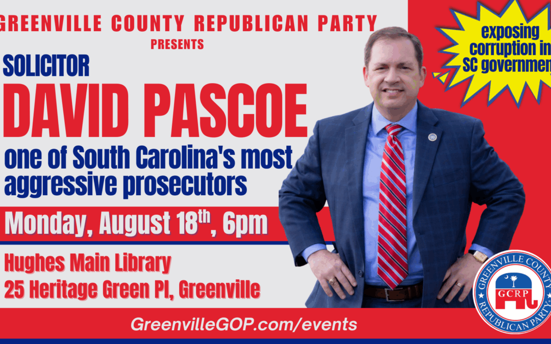 Greenville County Republican Party – Evening with Solicitor David Pascoe August 18, 2025